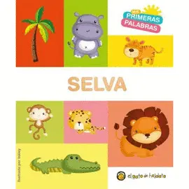 MIS PRIMERAS PALABRAS: SELVA