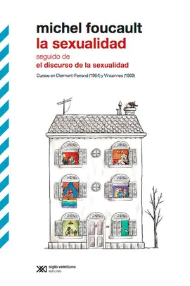 SEXUALIDAD SEGUIDO DE EL DISCURSO DE LA SEXUALIDAD, LA