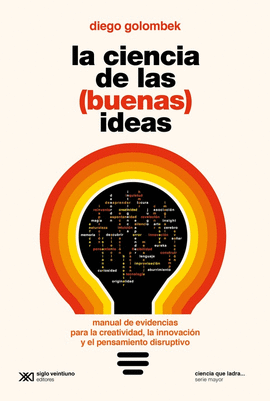 CIENCIA DE LAS (BUENAS) IDEAS, LA
