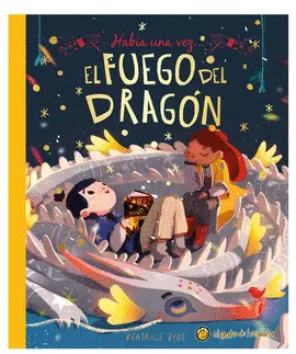 HABIA UNA VEZ. FUEGO DEL DRAGON