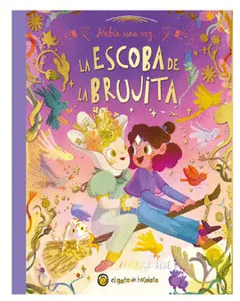 HABIA UNA VEZ. LA ESCOBA DE LA BRUJITA