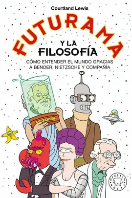 FUTURAMA Y LA FILOSOFÍA