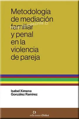 METODOLOGIA MEDIACION FAMILIAR Y PENAL EN VIOLENCIA GENERO