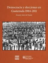 DEMOCRACIA Y ELECCIONES EN GUATEMALA (1984-2011)