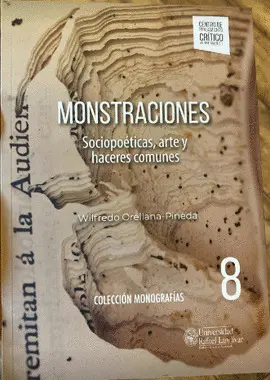 MONSTRACIONES : SOCIO POÉTICAS, ARTE Y HACERES COMUNES