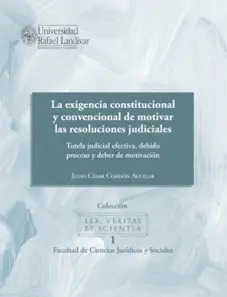 La Exigencia Constitucional y Convencional de Motivar las Resoluciones Judiciales
