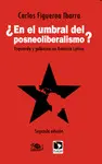 ¿EN EL UMBRAL DEL POSNEOLIBERALISMO?