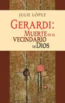 GERARDI: MUERTE EN EL VECINDARIO DE DIOS