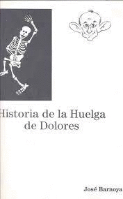 HISTORIA DE LA HUELGA DE DOLORES