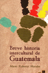 BREVE HISTORIA INTERCULTURAL DE GUATEMALA