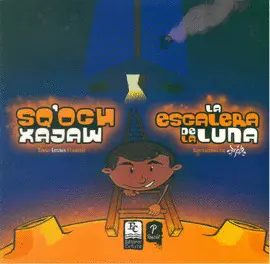 LA ESCALERA DE LA LUNA - SQ´OCH XAJAW
