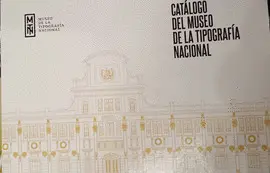 CATÁLOGO DEL MUSEO DE LA TIPOGRAFÍA NACIONAL