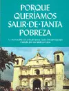 PORQUE QUERÍAMOS SALIR DE TANTA POBREZA