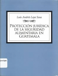 PROTECCIÓN JURÍDICA DE LA SEGURIDAD ALIMENTARIA EN GUATEMALA