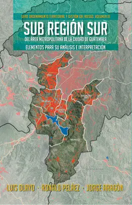 SUB REGIÓN SUR DEL AREA METROPOLITANA DE LA CIUDAD DE GUATEMALA - ELEMENTOS PARA