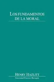 LOS FUNDAMENTOS DE LA MORAL