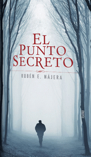 EL PUNTO SECRETO. RUBEN E. NAJERA. Libro en papel. 9789929633124