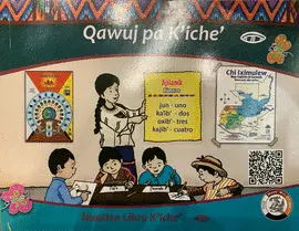 QAWUJ PA K'ICHE' - NUESTRO LIBRO K'ICHE' PRIMER CICLO