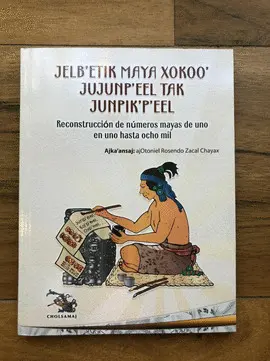 RECONSTRUCCIÓN DE NÚMEROS MAYAS DE UNO EN UNO HASTA OCHO MIL