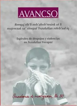 ESPIRALES DE DESPOJOS Y VIOLENCIAS EN TEZULUTLAN VERAPAZ