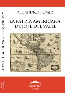 LA PATRIA AMERICANA DE JOSÉ CECILIO DEL VALLE