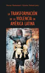 LA TRANSFORMACIÓN DE LA VIOLENCIA EN AMÉRICA LATINA