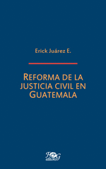 REFORMA DE LA JUSTICIA CIVIL EN GUATEMALA