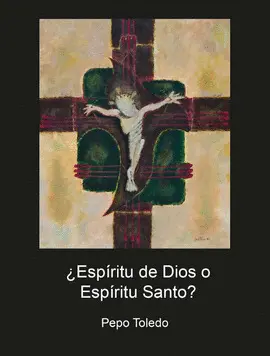 ¿ESPÍRITU DE DIOS O ESPÍRITU SANTO?