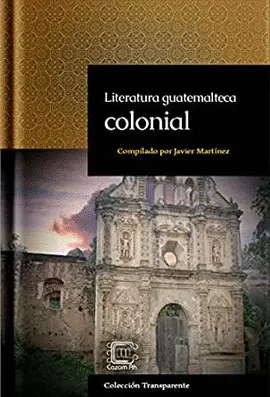 LITERATURA GUATEMALTECA COLONIAL