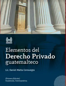 ELEMENTOS DEL DERECHO PRIVADO GUATEMALTECO