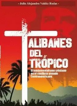 LOS TALIBANES DEL TRÓPICO