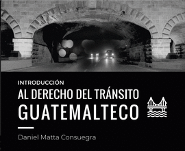 INTRODUCCIÓN AL DERECHO DEL TRÁNSITO GUATEMALTECO