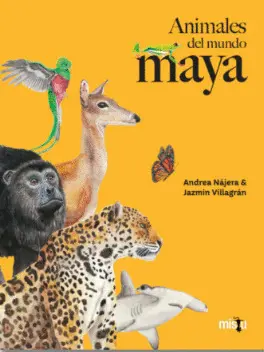 ANIMALES DEL MUNDO MAYA