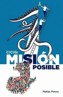 CICIG: MISIÓN POSIBLE