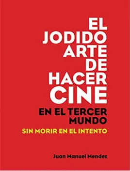 EL JODIDO ARTE DE HACER CINE