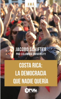COSTA RICA, LA DEMOCRACIA QUE NADIE QUERÍA