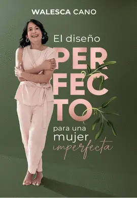 EL DISEÑO PERFECTO PARA UNA MUJER IMPERFECTA