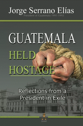 GUATEMALA HELD HOSTAGE