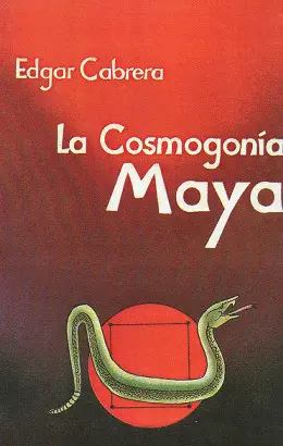 LA COSMOGONIA MAYA