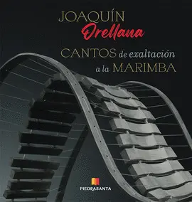 CANTOS DE EXALTACIÓN A LA MARIMBA