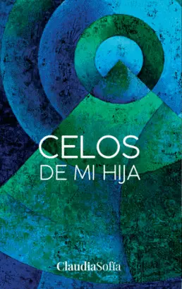 CELOS DE MI HIJA