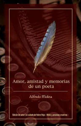 AMOR, AMISTAD Y MEMORIAS DE UN POETA