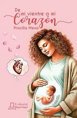 DE MI VIENTRE A MI CORAZÓN