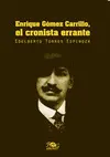 ENRIQUE GOMEZ CARRILLO, EL CRONISTA ERRANTE