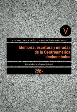 MEMORIA, ESCRITURA Y MIRADAS DE LA CENTROAMRICA DECIMONNICA