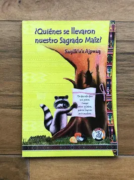 ¿QUIÉNES SE LLEVARON NUESTRO SAGRADO MAÍZ?