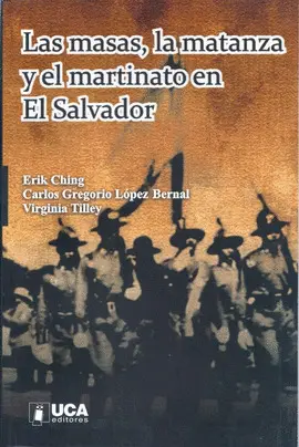 LAS MASAS, LA MATANZA Y EL MARTINATO EN EL SALVADOR