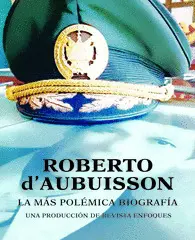 ROBERTO D´AUBUISSON : LA MÁS POLÉMICA BIOGRAFÍA