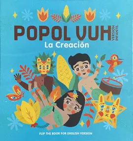 EL POPOL VUH VERSIÓN INFANTIL - LA CREACIÓN (EDICIÓN BILINGUE)