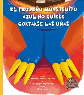 EL PEQUEÑO MONSTRUITO AZUL NO QUIERE CORTARSE LAS UÑAS